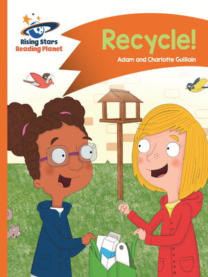 cover image of Reading Planet--Recycle!--Orange